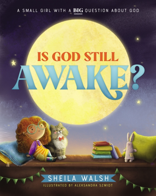 Is God Still Awake? : A Small Girl with a Big Question About God, PDF eBook