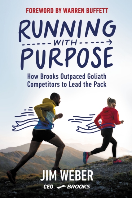 Running with Purpose : How Brooks Outpaced Goliath Competitors to Lead the Pack, Hardback Book