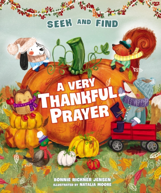 A Very Thankful Prayer Seek and Find : A Fall Poem of Blessings and Gratitude, Board book Book