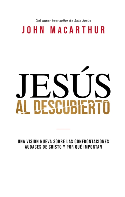 Jesus al descubierto : Una vision nueva sobre las confrontaciones audaces de Cristo y por que importan, EPUB eBook