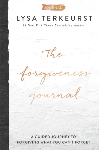 The Forgiveness Journal : A Guided Journey to Forgiving What You Can't Forget, EPUB eBook