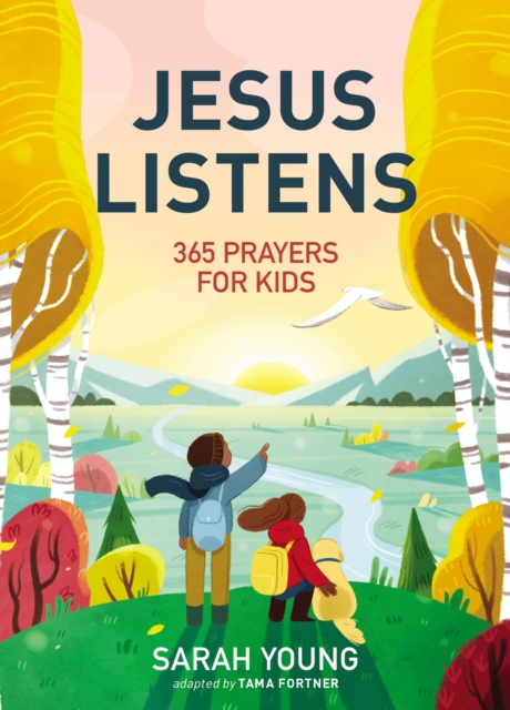 Jesus Listens: 365 Prayers for Kids : A Jesus Calling Prayer Book for Young Readers, Hardback Book