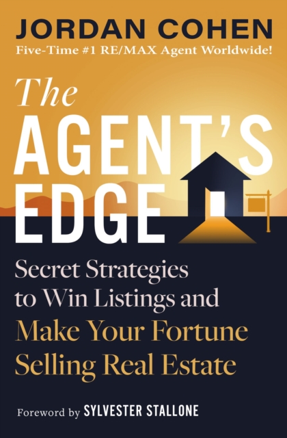 The Agent's Edge : Secret Strategies to Win Listings and Make Your Fortune Selling Real Estate, EPUB eBook