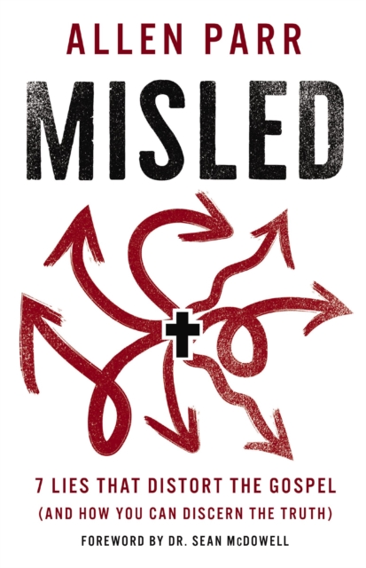 Misled : 7 Lies That Distort the Gospel (and How You Can Discern the Truth), Hardback Book