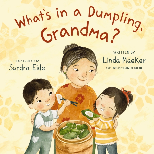 What's in a Dumpling, Grandma?, Hardback Book