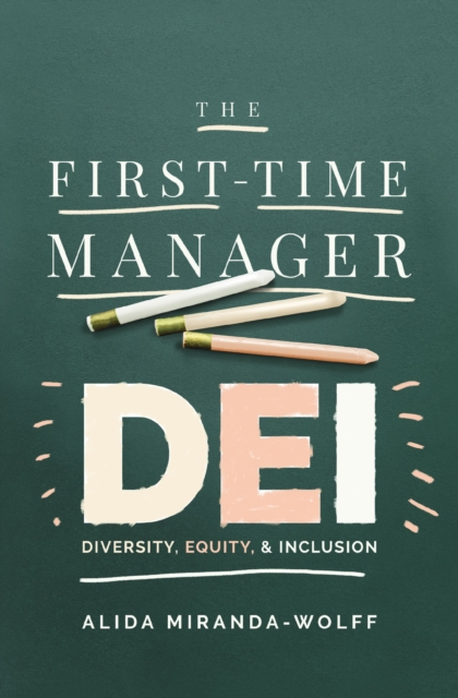 The First-Time Manager: DEI : Diversity, Equity, and Inclusion, Paperback / softback Book