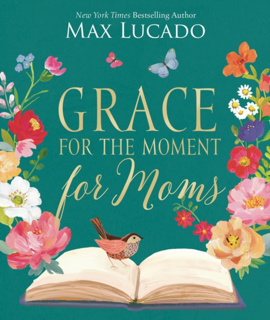 Grace for the Moment for Moms : Inspirational Thoughts of Encouragement and Appreciation for Moms (A 50-Day Devotional), EPUB eBook