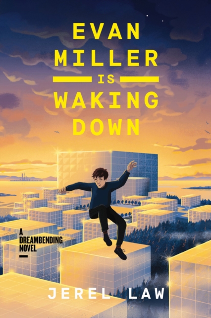 Evan Miller Is Waking Down : A Dreambending Novel, Paperback / softback Book