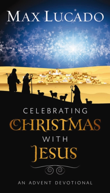 Celebrating Christmas with Jesus : An Advent Devotional, EPUB eBook