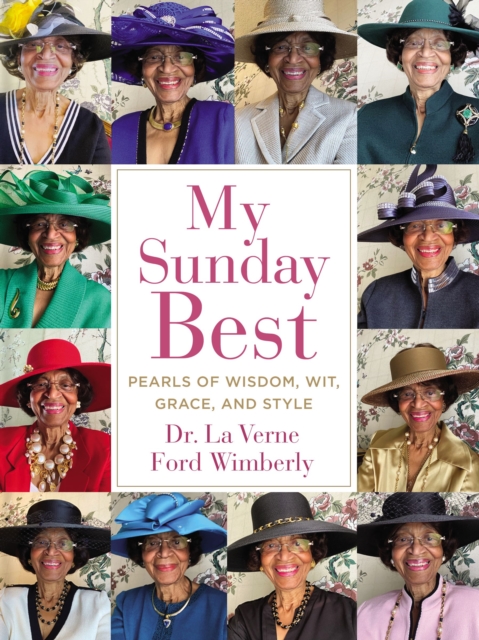 My Sunday Best : Pearls of Wisdom, Wit, Grace, and Style, EPUB eBook