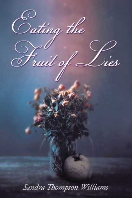 Eating the Fruit of Lies : A Novel, EPUB eBook