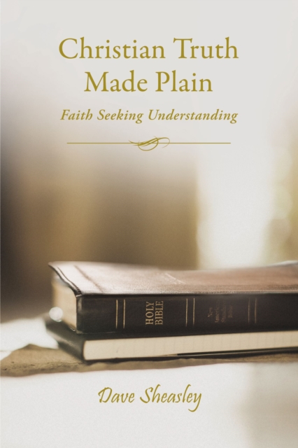 Christian Truth Made Plain : Faith Seeking Understanding, EPUB eBook