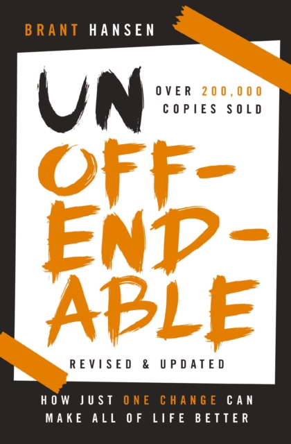 Unoffendable : How Just One Change Can Make All of Life Better (updated with two new chapters), EPUB eBook