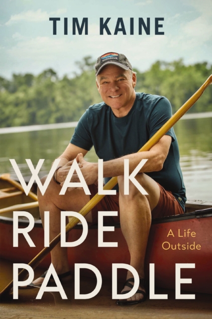 Walk Ride Paddle : A Life Outside, EPUB eBook