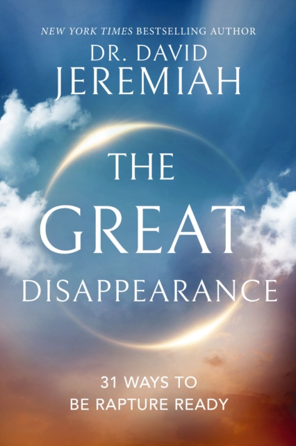 The Great Disappearance : 31 Ways to be Rapture Ready, Paperback / softback Book