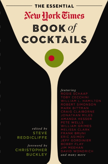 The Essential New York Times Book of Cocktails : Over 350 Classic Drink Recipes With Great Writing from The New York Times, EPUB eBook