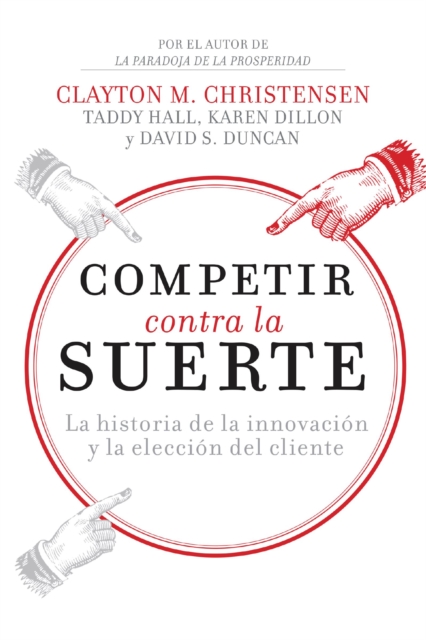 Competir contra la suerte : La historia de la innovacion y la eleccion del cliente, EPUB eBook