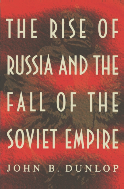 The Rise of Russia and the Fall of the Soviet Empire, EPUB eBook