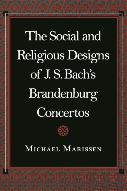 The Social and Religious Designs of J. S. Bach's Brandenburg Concertos, PDF eBook