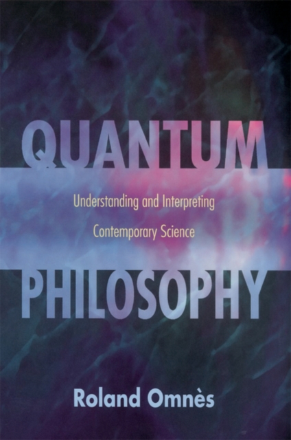 Quantum Philosophy : Understanding and Interpreting Contemporary Science, EPUB eBook