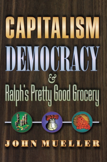 Capitalism, Democracy, and Ralph's Pretty Good Grocery, EPUB eBook