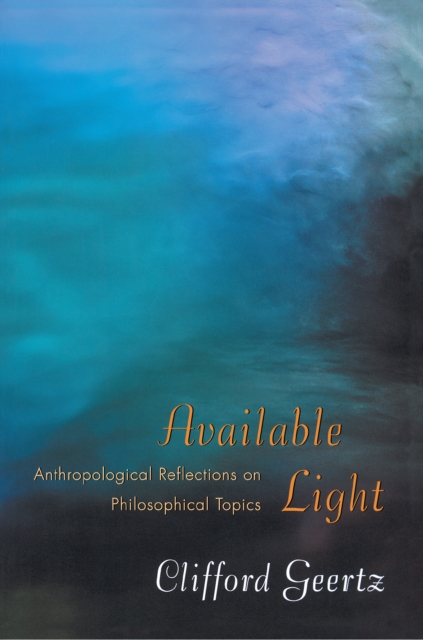 Available Light : Anthropological Reflections on Philosophical Topics, EPUB eBook