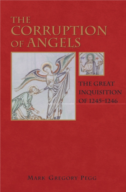 The Corruption of Angels : The Great Inquisition of 1245-1246, EPUB eBook