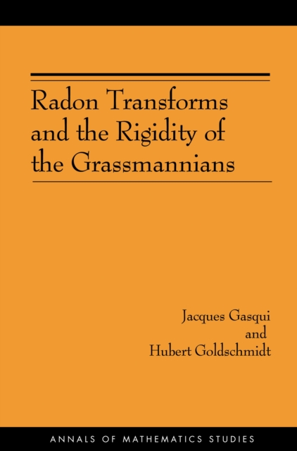 Radon Transforms and the Rigidity of the Grassmannians (AM-156), EPUB eBook