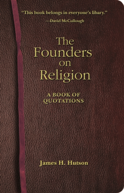 The Founders on Religion : A Book of Quotations, EPUB eBook