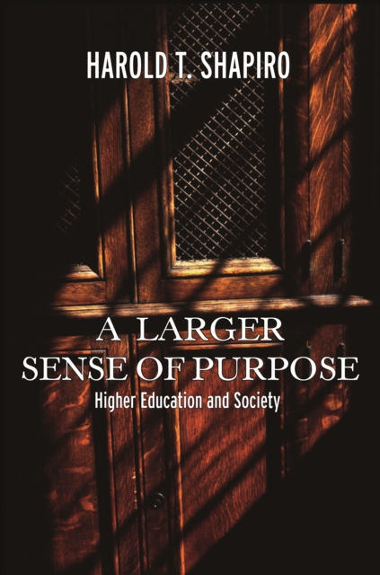 A Larger Sense of Purpose : Higher Education and Society, EPUB eBook
