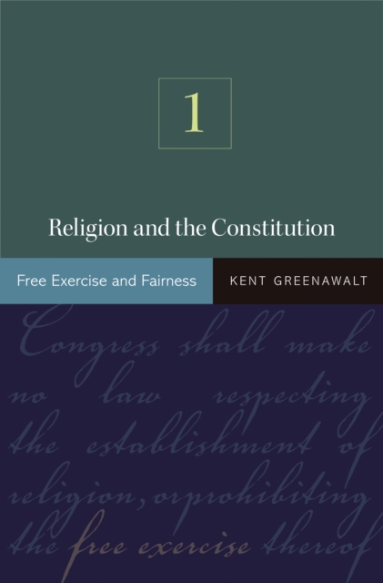 Religion and the Constitution, Volume 1 : Free Exercise and Fairness, EPUB eBook