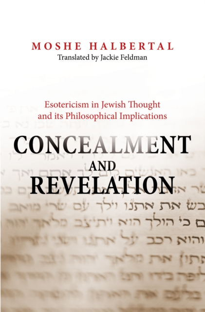 Concealment and Revelation : Esotericism in Jewish Thought and its Philosophical Implications, EPUB eBook