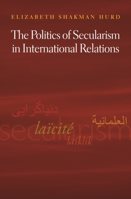 The Politics of Secularism in International Relations, EPUB eBook