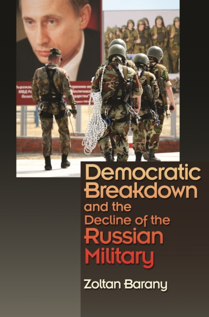 Democratic Breakdown and the Decline of the Russian Military, EPUB eBook