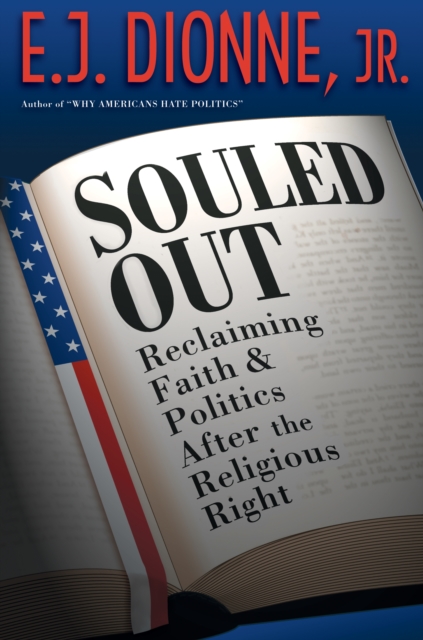 Souled Out : Reclaiming Faith and Politics after the Religious Right, EPUB eBook