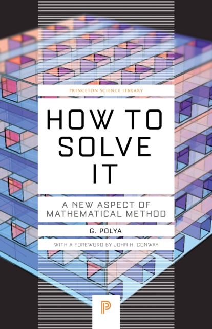 How to Solve It : A New Aspect of Mathematical Method, EPUB eBook