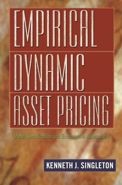 Empirical Dynamic Asset Pricing : Model Specification and Econometric Assessment, PDF eBook