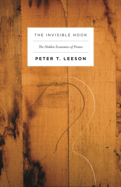 The Invisible Hook : The Hidden Economics of Pirates, EPUB eBook