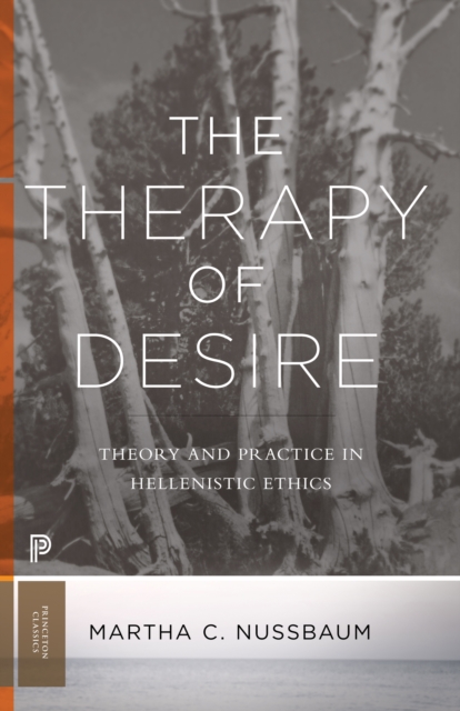 The Therapy of Desire : Theory and Practice in Hellenistic Ethics, EPUB eBook