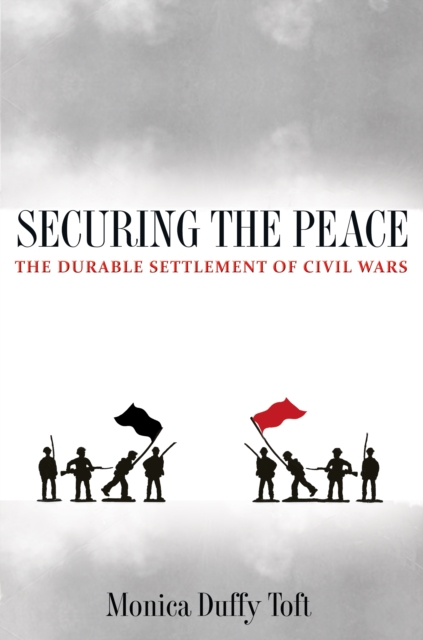 Securing the Peace : The Durable Settlement of Civil Wars, EPUB eBook