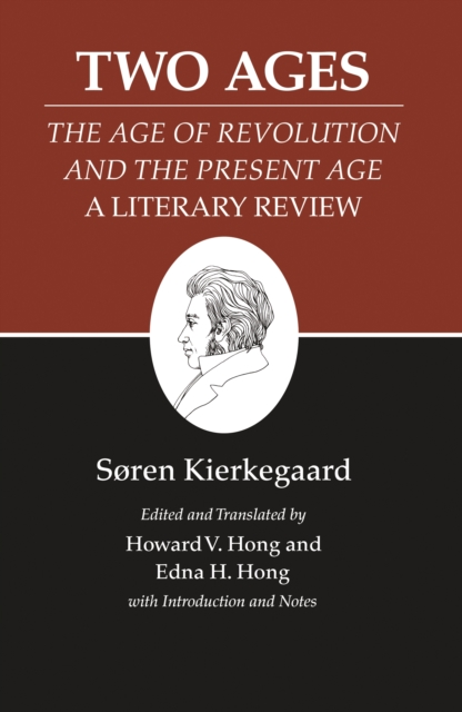 Kierkegaard's Writings, XIV, Volume 14 : Two Ages: The Age of Revolution and the Present Age A Literary Review, EPUB eBook