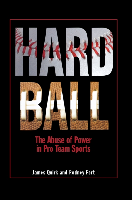 Hard Ball : The Abuse of Power in Pro Team Sports, EPUB eBook
