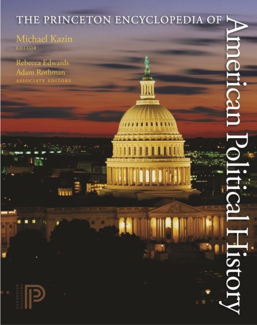 The Princeton Encyclopedia of American Political History. (Two volume set), EPUB eBook