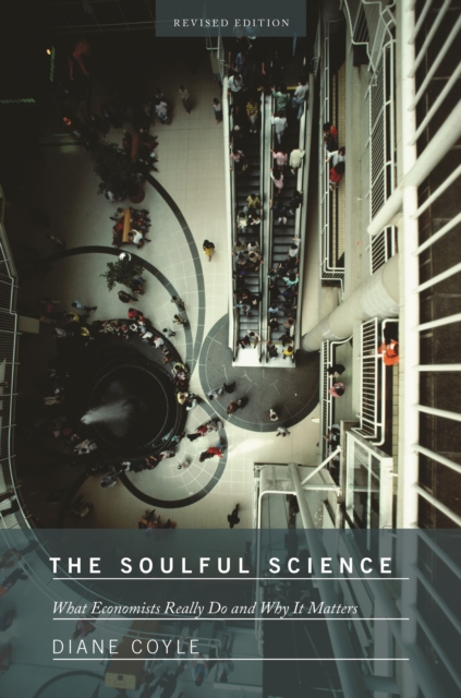 The Soulful Science : What Economists Really Do and Why It Matters - Revised Edition, EPUB eBook