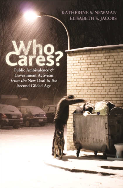 Who Cares? : Public Ambivalence and Government Activism from the New Deal to the Second Gilded Age, EPUB eBook