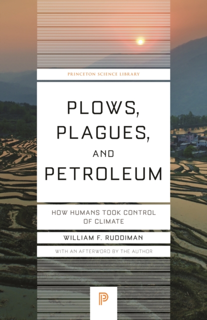 Plows, Plagues, and Petroleum : How Humans Took Control of Climate, EPUB eBook
