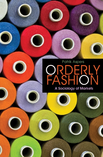 Orderly Fashion : A Sociology of Markets, EPUB eBook