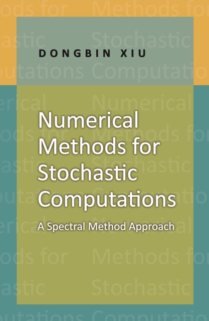 Numerical Methods for Stochastic Computations : A Spectral Method Approach, EPUB eBook