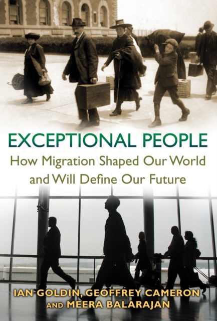 Exceptional People : How Migration Shaped Our World and Will Define Our Future, EPUB eBook