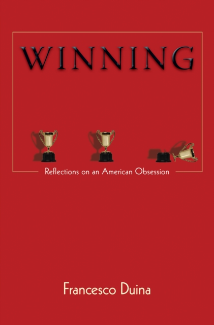 Winning : Reflections on an American Obsession, EPUB eBook